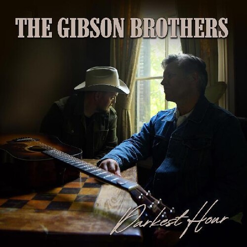 Gibson Brothers - Darkest Hour
