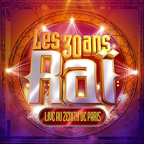 Les 30 Ans Du Rai - Live Au Zenith De Paris / Var - Les 30 Ans Du Rai - Live Au Zenith De Paris / Var