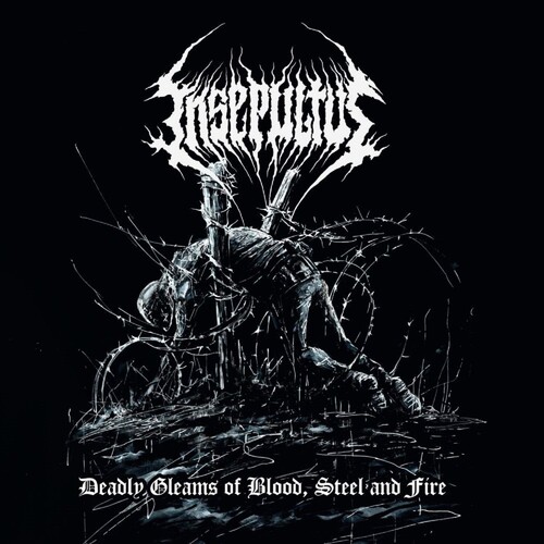 Insepultus - Deadly Gleams Of Blood, Steel And Fire