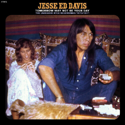 Jesse Ed Davis - Tomorrow May Not Be Your Day--The Unissued Atco Recordings 1970-1971 [RSD Black Friday 2024]