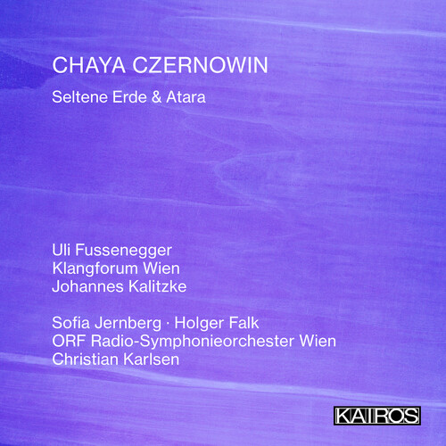 Chaya Czernowin: Seltene Erde & Atara (Various Artists)