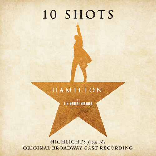 Hamilton: 10 Shots (Highlights From The Original Broadway Cast    Recording)(Burr's Vinyl)