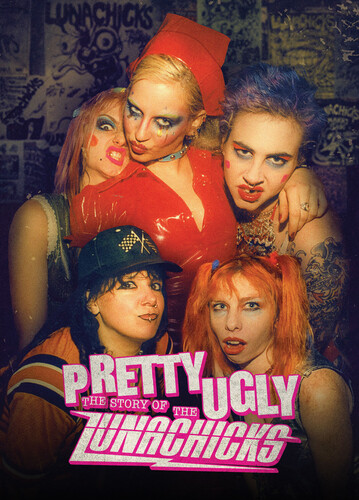 Pretty Ugly: The Story of the Lunachicks