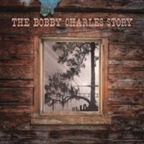 Bobby Charles Story [Import]