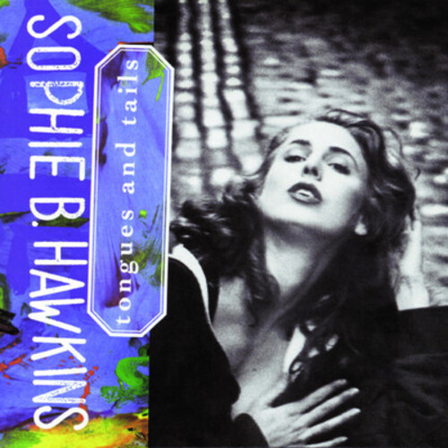 Sophie B. Hawkins - Tongues & Tails