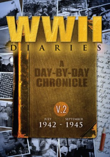 WWII Diaries, Volume 2: July 1942-September 1945