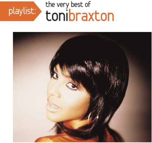 Toni Braxton - Playlist: Very Best of