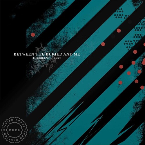 Between The Buried And Me - The Silent Circus: 2020 Remix/Remaster [2 LP]