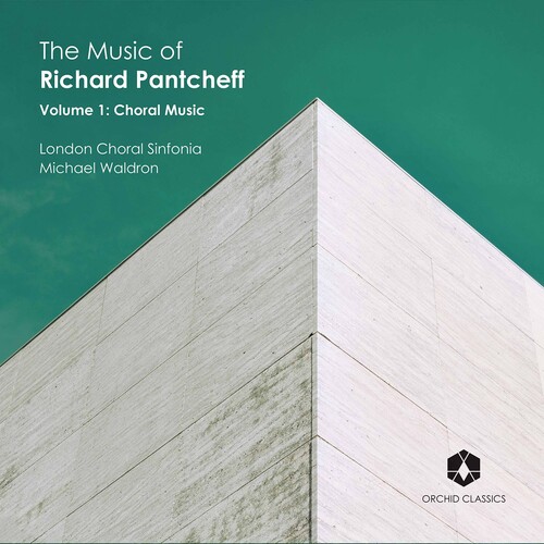 Music Of Richard Pantcheff 1|Pantcheff / London Choral Sinfonia / Waldron