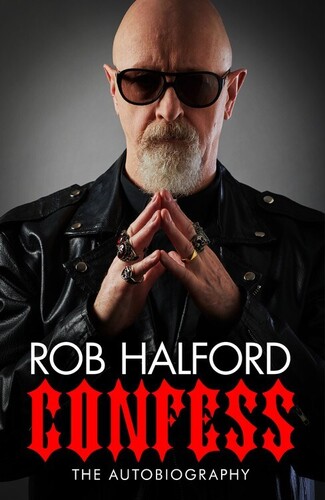 Rob Halford - Confess: The Autobiography