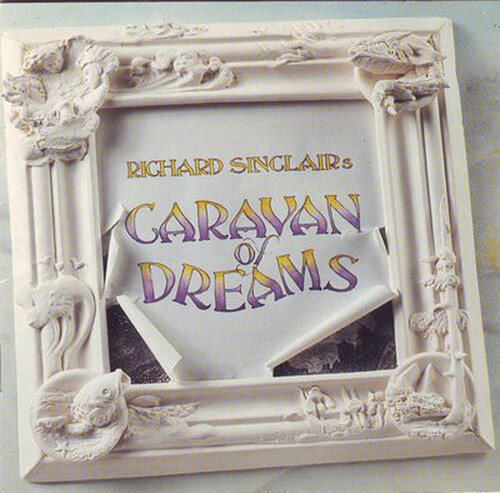 Richard Sinclair - Caravan Of Dreams [Limited Edition] (Spec)
