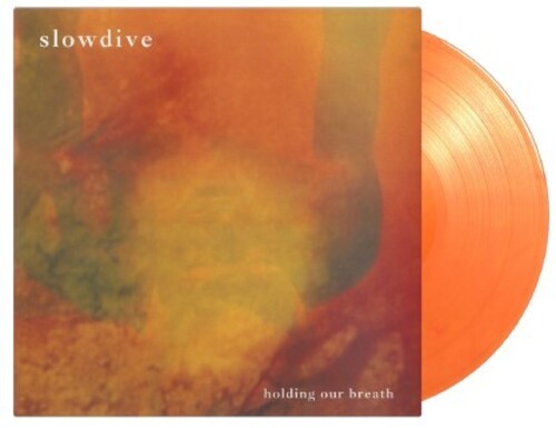 Slowdive - Holding Our Breath [Limited 180-Gram 'Flaming' Orange Colored Vinyl EP]
