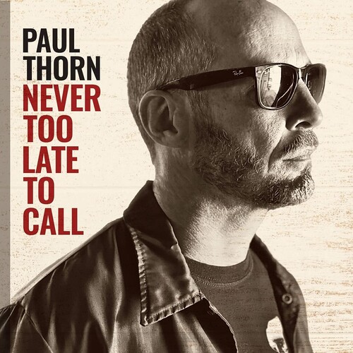 Paul Thorn - Never Too Late To Call [LP]
