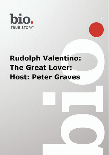 Biography - Rudolph Valentino: The Great Lover: Host: Peter Graves