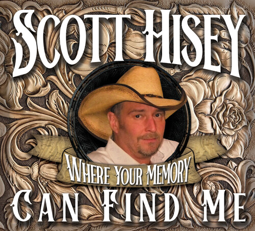 Scott Hisey - Where Your Memory Can Find Me