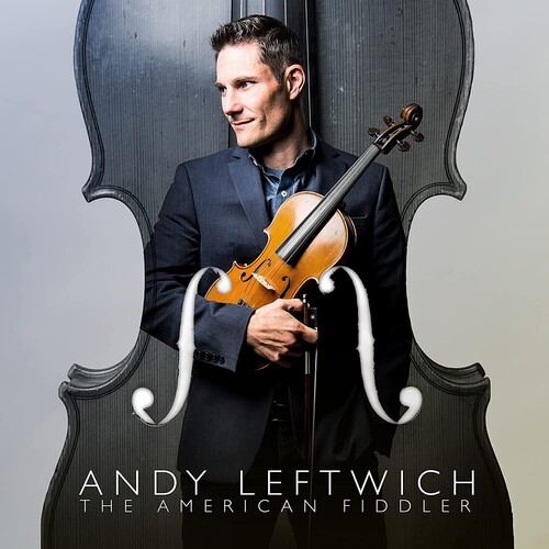 Andy Leftwich - American Fiddler