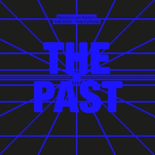Von Damiano Erckert - Past The Present The Future