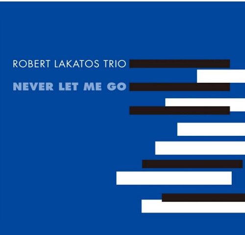 Robert Lakatos - Never Let Me Go [Limited Edition]