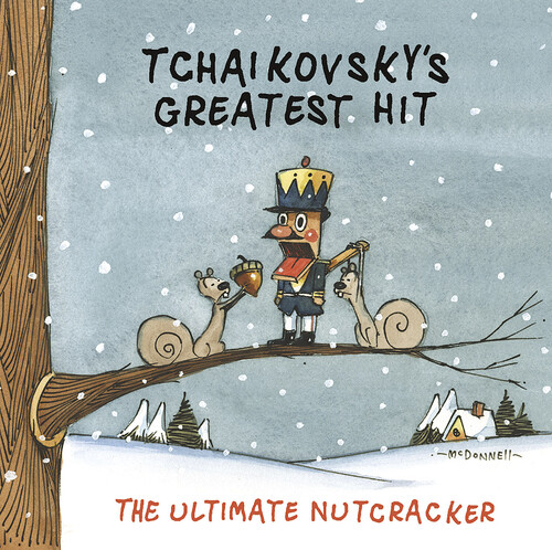Tchaikovsky's Greatest Hit: Ultimate Nutcracker