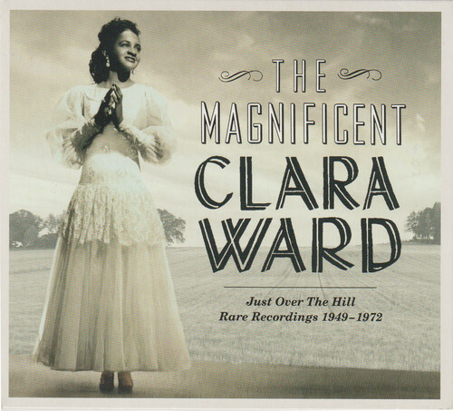 The Magnificent Clara Ward - Rare Recordings 1949-1972