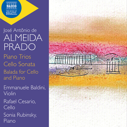 Almeida Prado: Piano Trios; Cello Sonata; Balada for Cello and Piano
