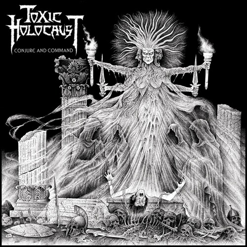 Toxic Holocaust - Conjure and Command