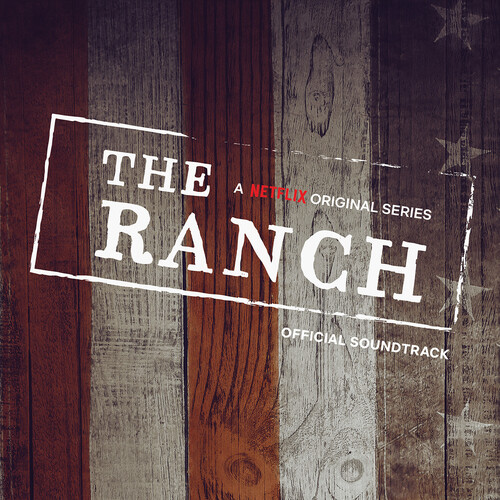  - The Ranch (Official Soundtrack)