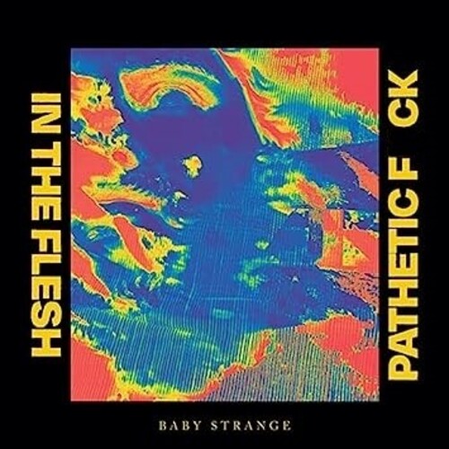 In The Flesh / Pathetic F***