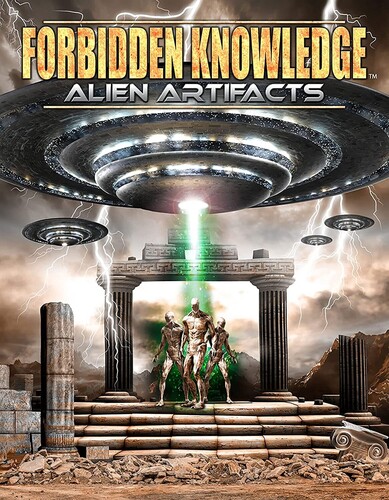Forbidden Knowledge: Alien Artifacts