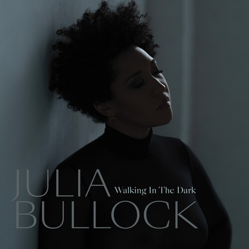 Julia Bullock - Walking In The Dark