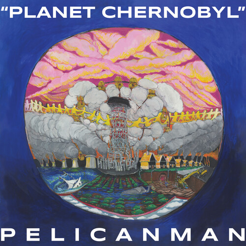 Pelicanman - Planet Chernobyl - Blue Marble (Blue) [Colored Vinyl]