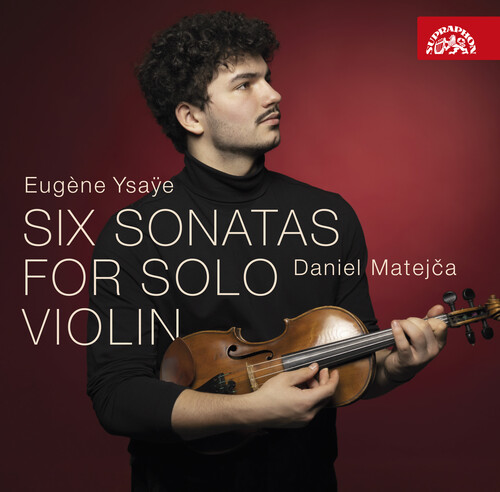 Vorosova / Ysaye / Matejca, Daniel - Six Sonatas for Solo Violin