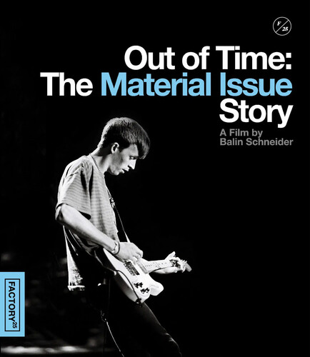 Out of Time: The Material Issue Story - Out of Time: The Material Issue Story
