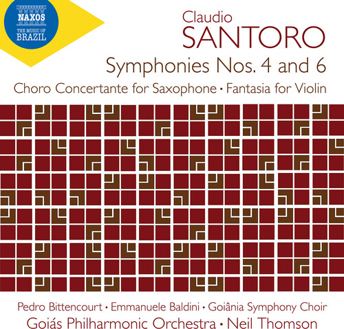 Santoro: Symphony No. 4 & 6; Choro Concertante for Saxophone; Fantasia for Violin & Orchestra