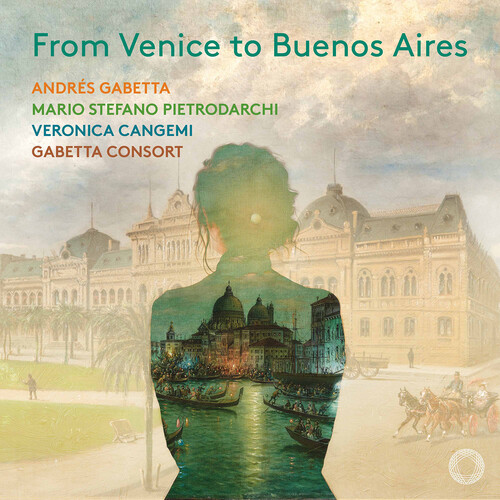 Andres Gabetta - From Venice To Buenos Aires