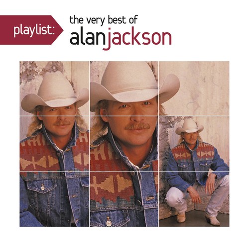 Alan Jackson - Playlist: Very Best of
