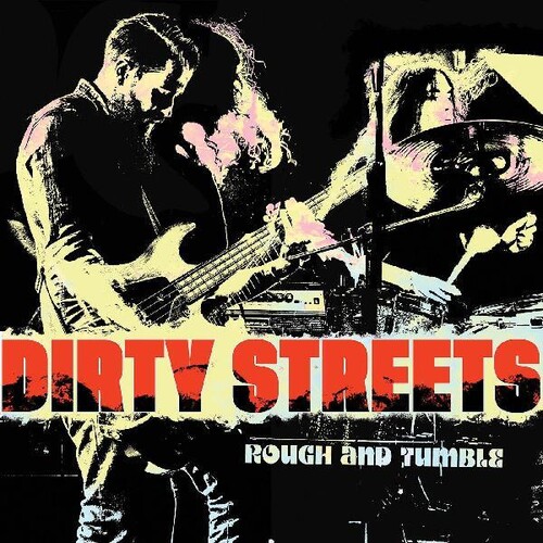 Dirty Streets - Rough And Tumble