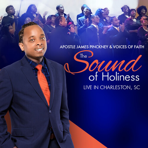 James Pinckney Apostle & Voices Of Faith - The Sound Of Holiness