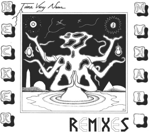 TIME VERY NEAR: REMIXES