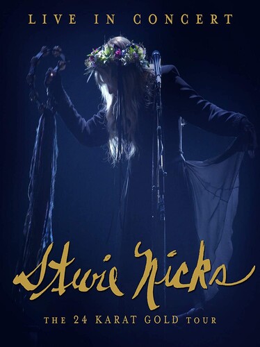Stevie Nicks - Live In Concert: The 24 Karat Gold Tour [Blu-ray]