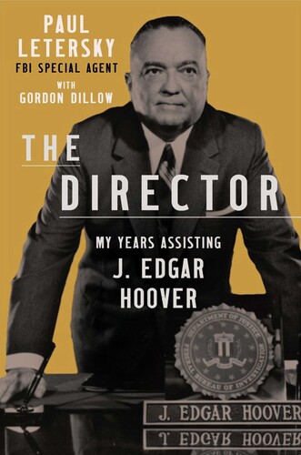 Letersky, Paul - The Director: My Years Assisting J. Edgar Hoover
