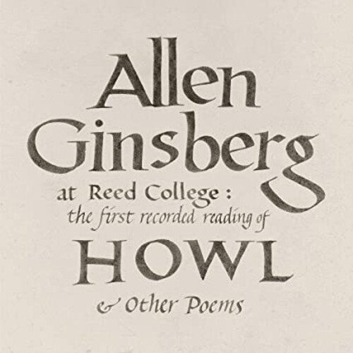 Allen Ginsberg - At Reed College: The First Recorded Reading Of Howl & Other Poems [LP]