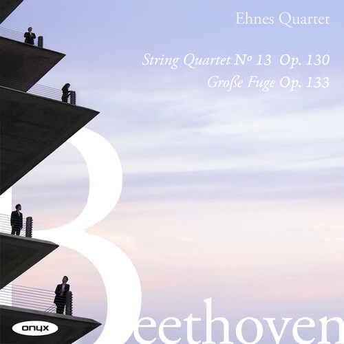 Beethoven: String Quartet No.13 Op.130, Grosse Fuge Op.133