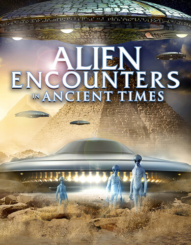 Alien Encounters in Ancient Times - Alien Encounters In Ancient Times