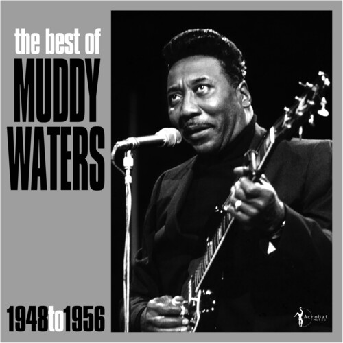 The Best Of Muddy Waters 1948-56