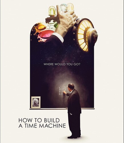 How to Build a Time Machine - How to Build a Time Machine