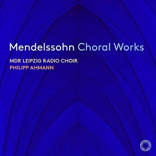 Mendelssohn / Mdr Leipzig Radio Choir - Choral Works (Hybr)