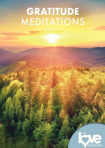 Love Destination Courses: Gratitude Meditations - Love Destination Courses: Gratitude Meditations