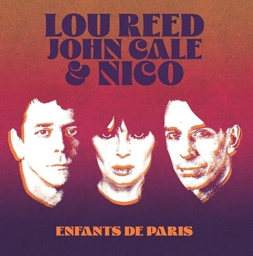 Lou Reed  / John Cale / Nico - Enfants De Paris: Live At Bataclan Paris 1972