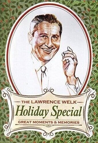 The Lawrence Welk Holiday Special: Great Moments & Memories